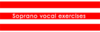 Soprano vocal exercises