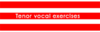 Tenor vocal exercises